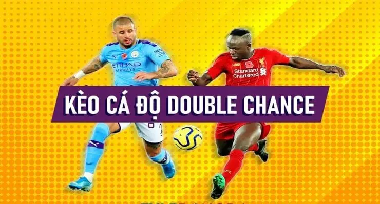 Kèo Double Chance Là Gì? Thấu Hiểu Chiến Thắng Cùng Loại Kèo Này
